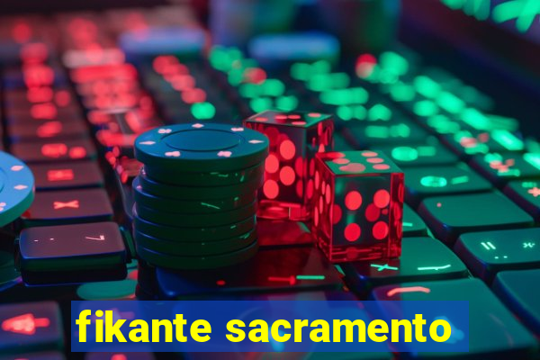 fikante sacramento